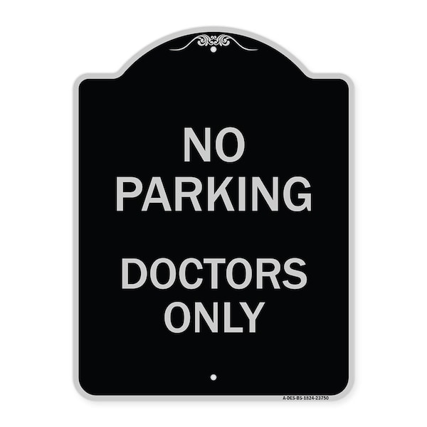 Signmission No Parking Doctors Only Heavy-Gauge Aluminum Architectural Sign, 24" x 18", BS-1824-23750 A-DES-BS-1824-23750 - main